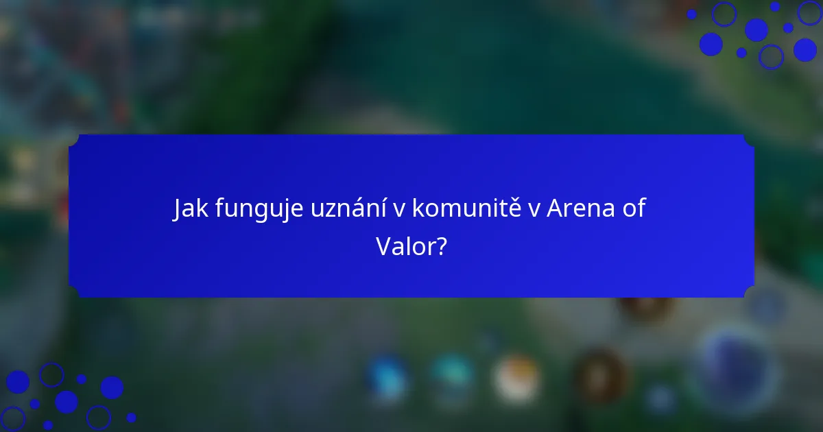 Jak funguje uznání v komunitě v Arena of Valor?