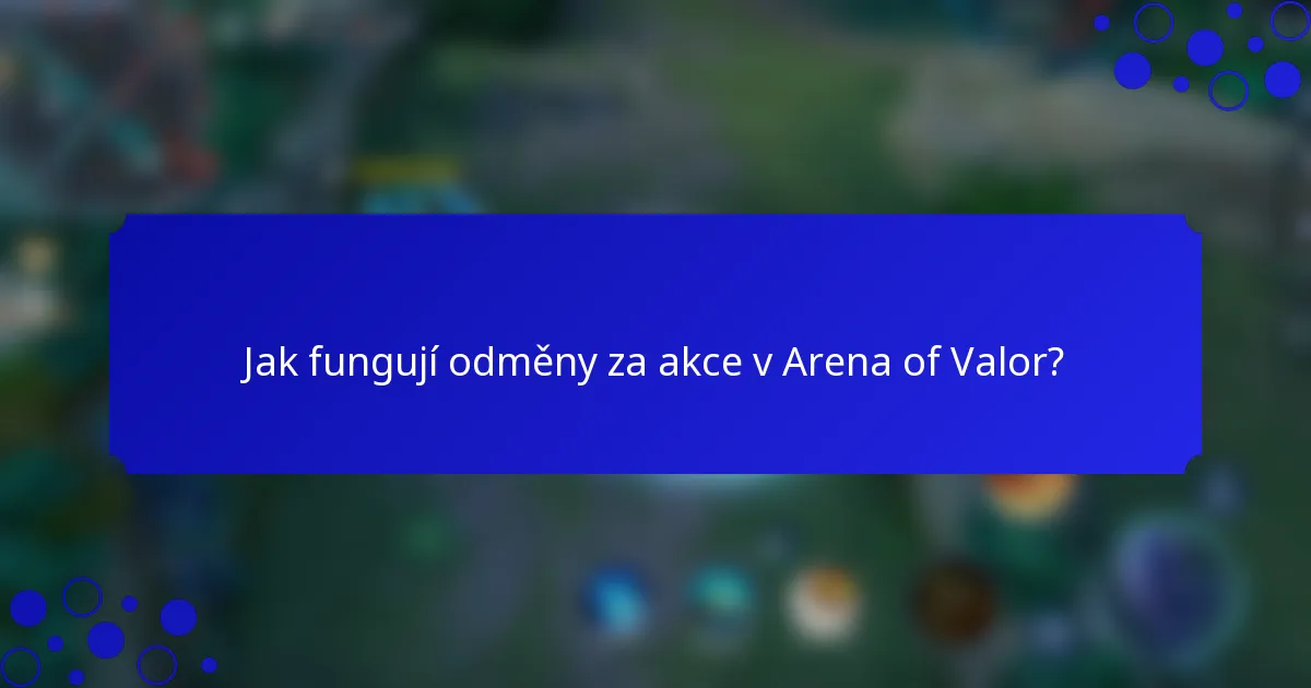 Jak fungují odměny za akce v Arena of Valor?