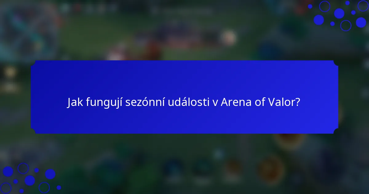 Jak fungují sezónní události v Arena of Valor?