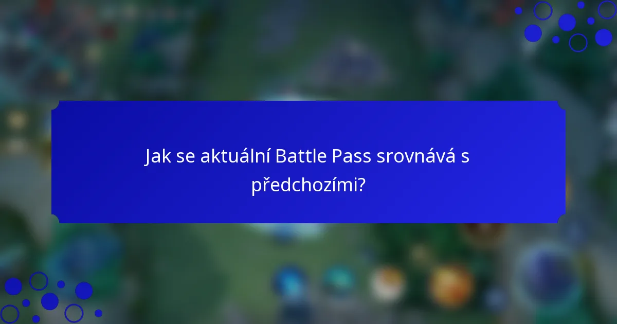 Jak se aktuální Battle Pass srovnává s předchozími?