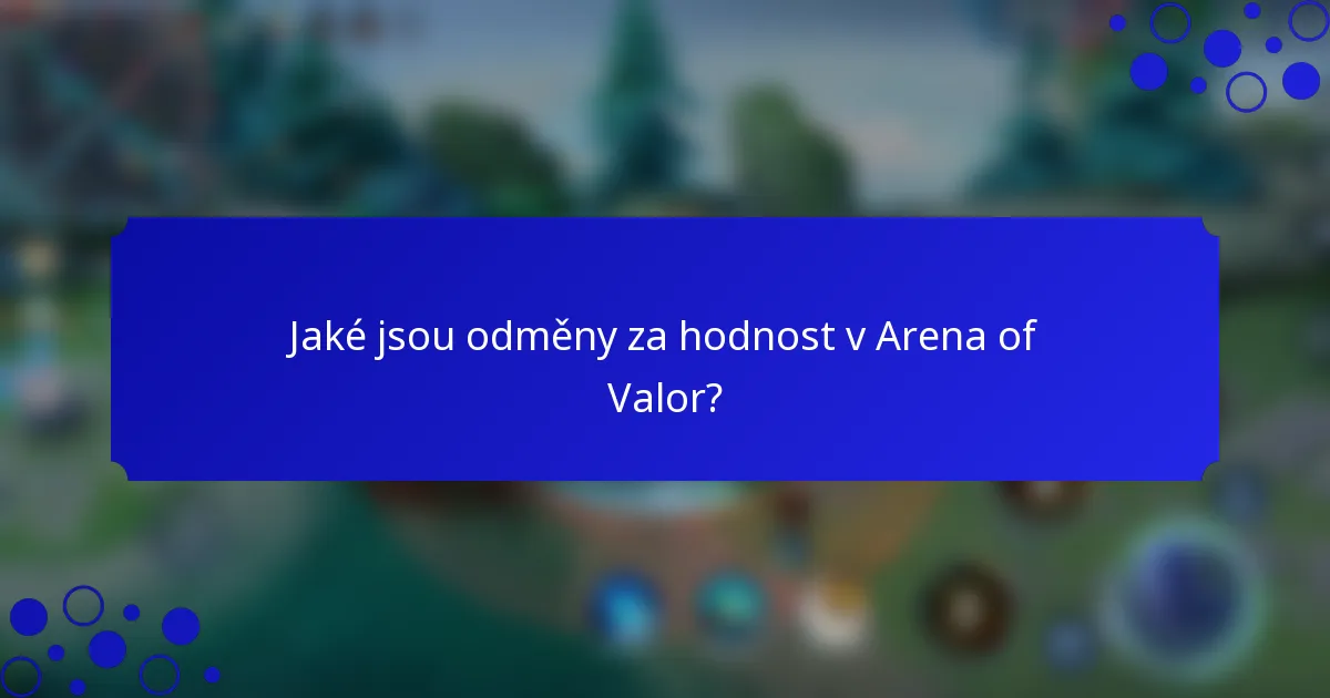Jaké jsou odměny za hodnost v Arena of Valor?