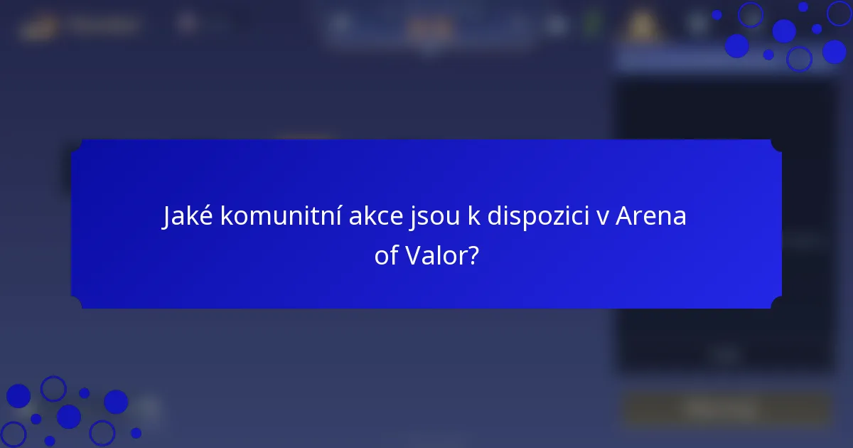 Jaké komunitní akce jsou k dispozici v Arena of Valor?
