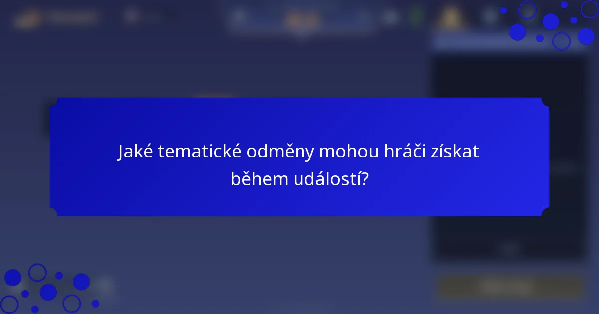 Jaké tematické odměny mohou hráči získat během událostí?