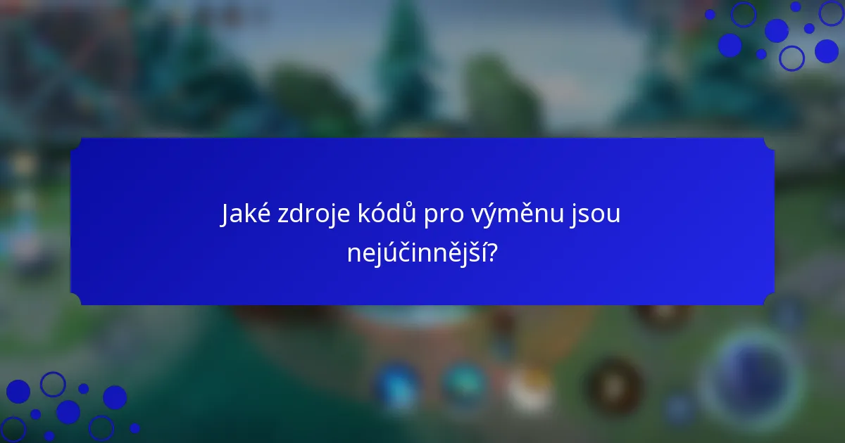Jaké zdroje kódů pro výměnu jsou nejúčinnější?